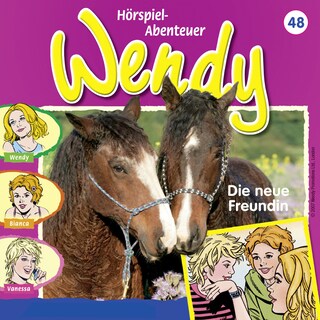 Wendy, Folge 48: Die neue Freundin als Hörbuch