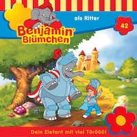 Benjamin Blümchen, Folge 42: Benjamin als Ritter