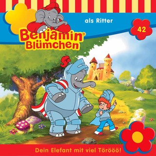 Benjamin Blümchen, Folge 42: Benjamin als Ritter als Hörbuch