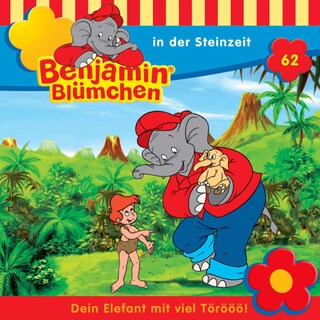 Benjamin Blümchen, Folge 62: Benjamin in der Steinzeit als Hörbuch