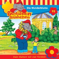 Benjamin Blümchen, Folge 95: Die Wunderblume