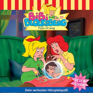 Bibi Blocksberg, Folge 20: Papa ist weg als Hörbuch