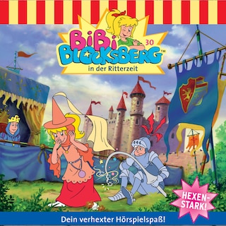Bibi Blocksberg, Folge 30: Bibi in der Ritterzeit als Hörbuch