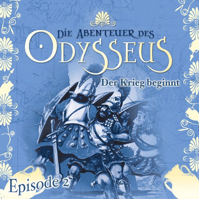 Die Abenteuer des Odysseus, Folge 2: Der Krieg beginnt Book cover for Die Abenteuer des Odysseus, Folge 2: Der Krieg beginnt