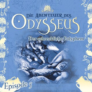 Die Abenteuer des Odysseus, Folge 5: Der schreckliche Polyphem als Hörbuch