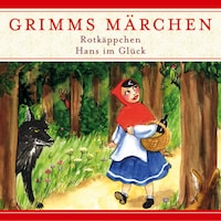 Grimms Märchen, Rotkäppchen / Hans im Glück