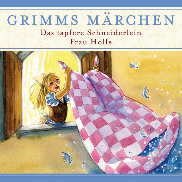 Copertina del libro per Grimms Märchen, Das tapfere Schneiderlein/ Frau Holle