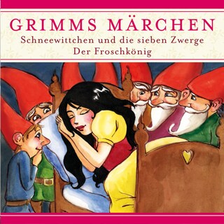 Grimms Märchen, Schneewittchen und die sieben Zwerge/ Der Froschkönig als Hörbuch