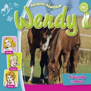 Wendy, Folge 61: Freunde in Not als Hörbuch