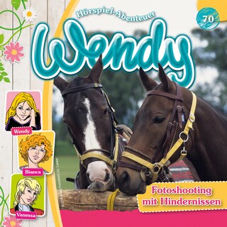 Wendy, Folge 70: Fotoshooting mit Hindernissen als Hörbuch