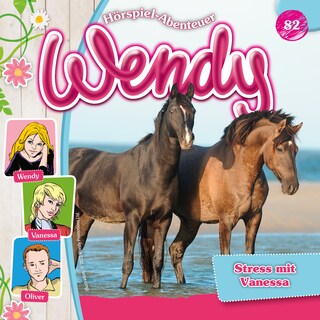 Wendy, Folge 82: Stress mit Vanessa als Hörbuch