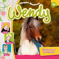 Wendy, Folge 86: Mathestress für Wendy