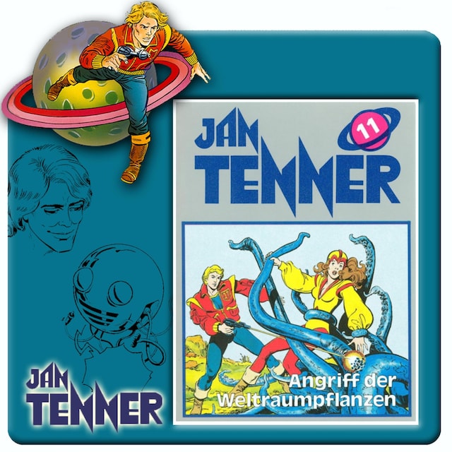 Book cover for Jan Tenner, Folge 11: Angriff der Weltraumpflanzen