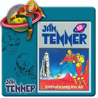 Jan Tenner, Folge 12: Entführung ins All als Hörbuch