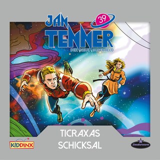 Jan Tenner, Der neue Superheld, Folge 39: Ticraxas Schicksal als Hörbuch