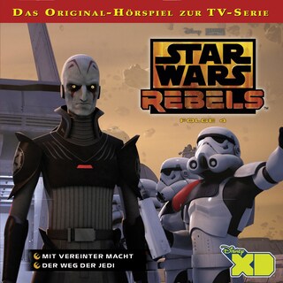 Star Wars Rebels Hörspiel, Folge 4: Mit vereinter Macht / Der Weg der Jedi bookCoverFor