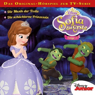 Sofia die Erste Hörspiel, Folge 3: Die Musik der Trolle / Die schüchterne Prinzessin bookCoverFor