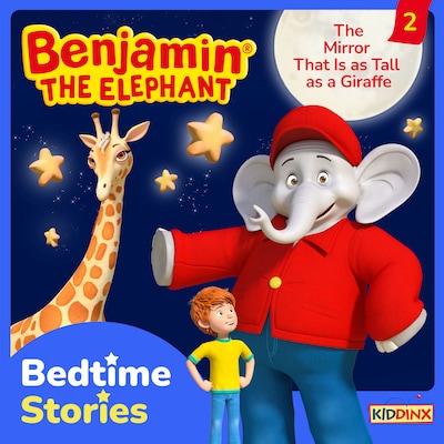 Benjamin the Elephant, Bedtime Stories, Episode 2: The Mirror That Is as Tall as a Giraffe
