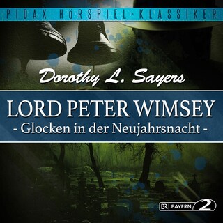 Lord Peter Wimsey: Glocken in der Neujahrsnacht als Hörbuch