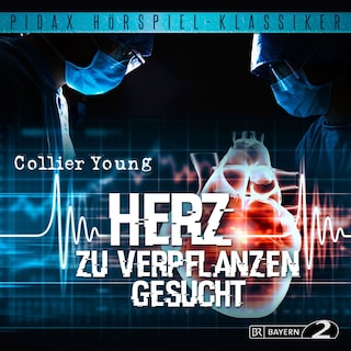 Herz zu verpflanzen gesucht als Hörbuch