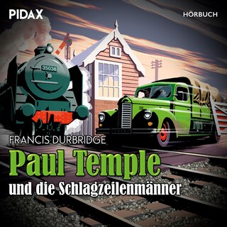 Paul Temple und die Schlagzeilenmänner als Hörbuch