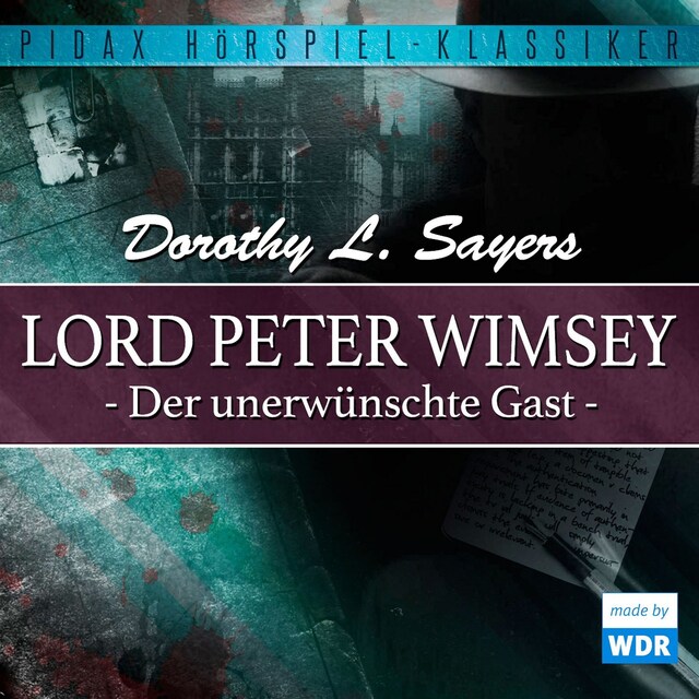 Book cover for Lord Peter Wimsey: Der unerwünschte Gast (Wdr-Fassung)