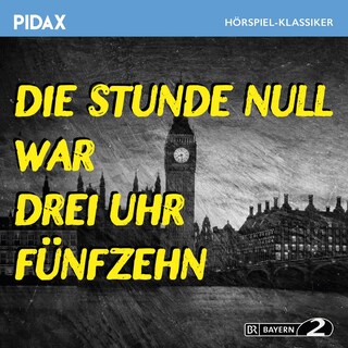 Die Stunde Null war drei Uhr fünfzehn als Hörbuch