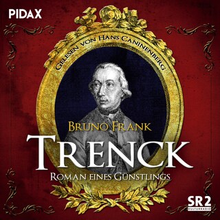 Trenck - Roman eines Günstlings als Hörbuch