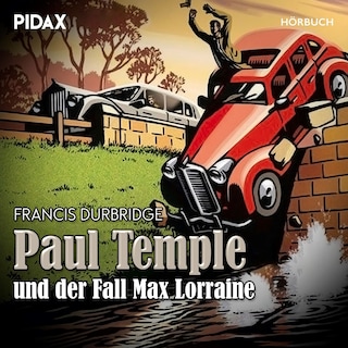 Paul Temple und der Fall Max Lorraine als Hörbuch