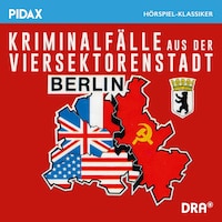 Kriminalfälle aus der Viersektorenstadt