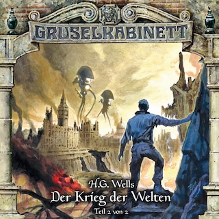 Gruselkabinett, Folge 125: Der Krieg der Welten (Teil 2 von 2) als Hörbuch