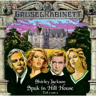 Gruselkabinett, Folge 9: Spuk in Hill House (Folge 2 von 2) als Hörbuch