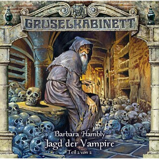 Gruselkabinett, Folge 33: Jagd der Vampire (Folge 2 von 2) als Hörbuch