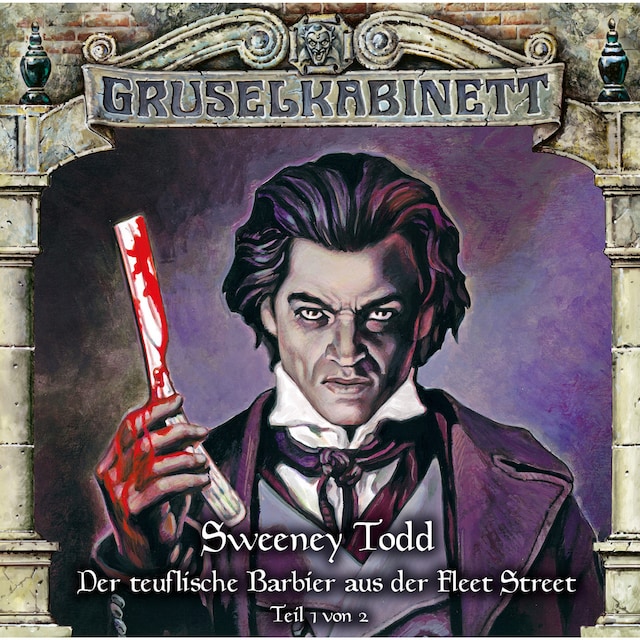 Bogomslag for Gruselkabinett, Folge 132: Sweeney Todd - Der teuflische Barbier aus der Fleet Street (Teil 1 von 2)