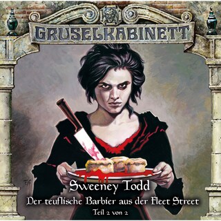 Gruselkabinett, Folge 133: Sweeney Todd - Der teuflische Barbier aus der Fleet Street (Teil 2 von 2) als Hörbuch