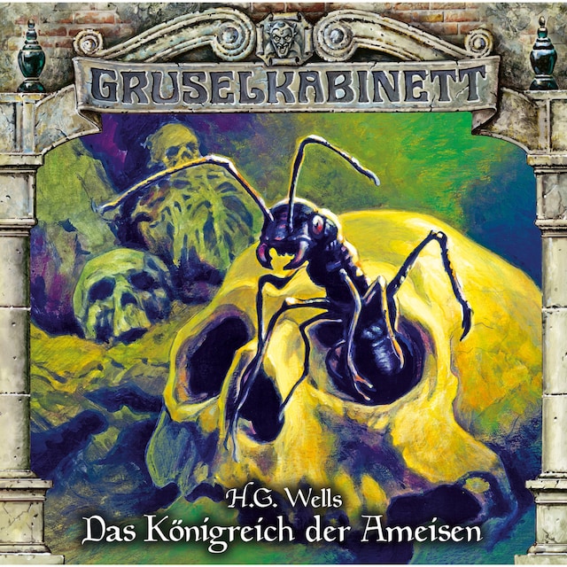 Couverture de livre pour Gruselkabinett, Folge 136: Das Königreich der Ameisen