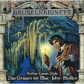 Gruselkabinett, Folge 73: Das Grauen im Blue-John-Stollen als Hörbuch