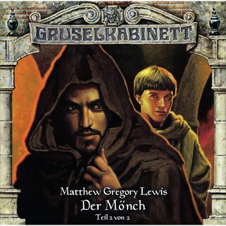 Gruselkabinett, Folge 81: Der Mönch (Teil 2 von 2) als Hörbuch