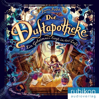 Ein Geheimnis liegt in der Luft - Die Duftapotheke, Teil 1 als Hörbuch
