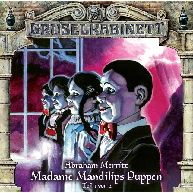 Bokomslag for Gruselkabinett, Folge 96: Madame Mandilips Puppen (Teil 1 von 2)