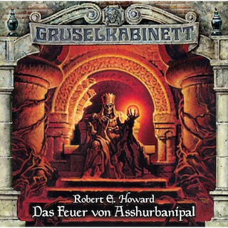 Gruselkabinett, Folge 77: Das Feuer von Asshurbanipal als Hörbuch
