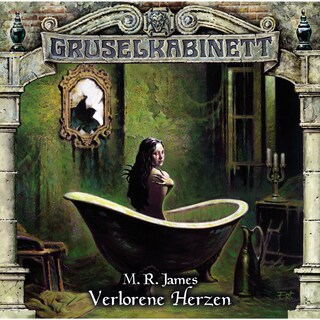 Gruselkabinett, Folge 101: Verlorene Herzen als Hörbuch