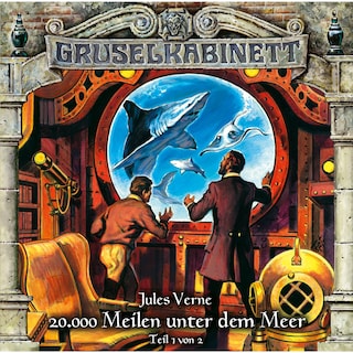 Gruselkabinett, Folge 118: 20,000 Meilen unter dem Meer (Teil 1 von 2) als Hörbuch