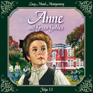Anne auf Green Gables, Folge 13: Die neue Rektorin als Hörbuch