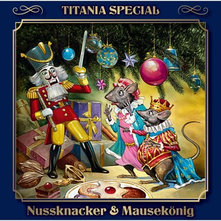 Titania Special, Märchenklassiker, Folge 6: Nussknacker & Mausekönig als Hörbuch
