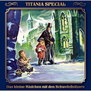 Titania Special, Märchenklassiker, Folge 12: Das kleine Mädchen mit den Schwefelhölzern als Hörbuch