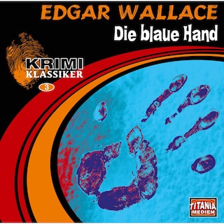 Die blaue Hand (Krimi Klassiker 3) als Hörbuch