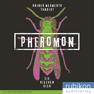 Pheromon: Sie riechen Dich (1) als Hörbuch