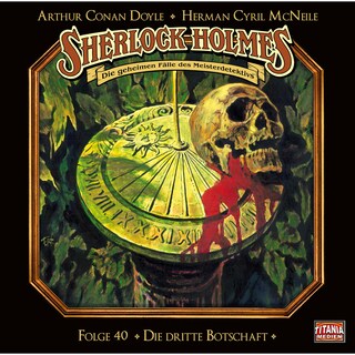 Sherlock Holmes - Die geheimen Fälle des Meisterdetektivs, Folge 40: Die dritte Botschaft als Hörbuch