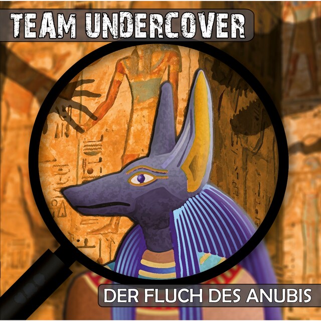 Buchcover für Team Undercover, Folge 1: Der Fluch des Anubis